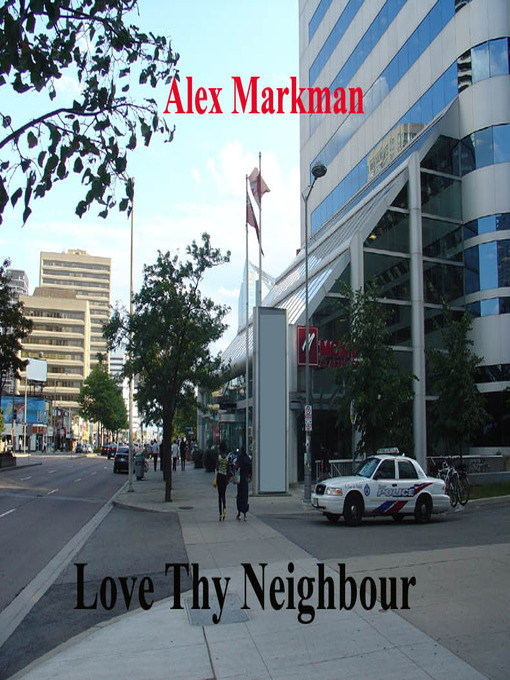Title details for Love Thy Neighbour by Alex Markman - Available